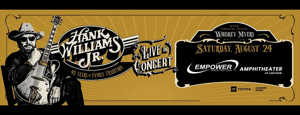 Hank Williams Jr. & Whiskey Myers at Empower Federal Credit Union Amphitheater at Lakeview